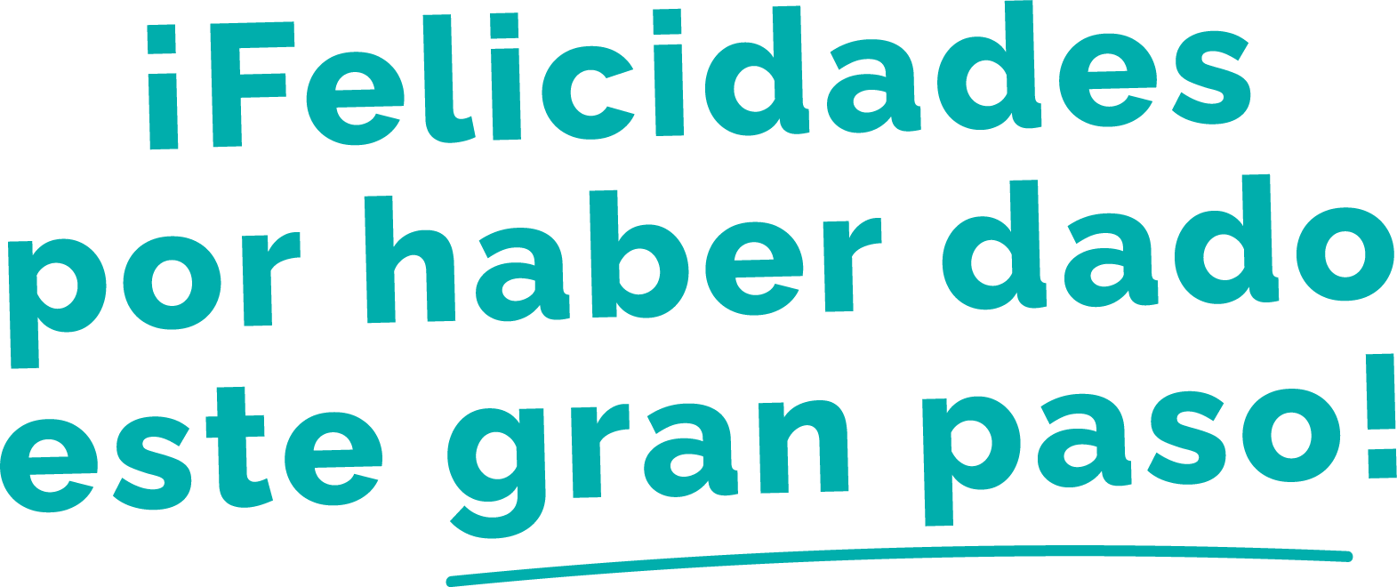 Felicidades por haber dado este gran paso