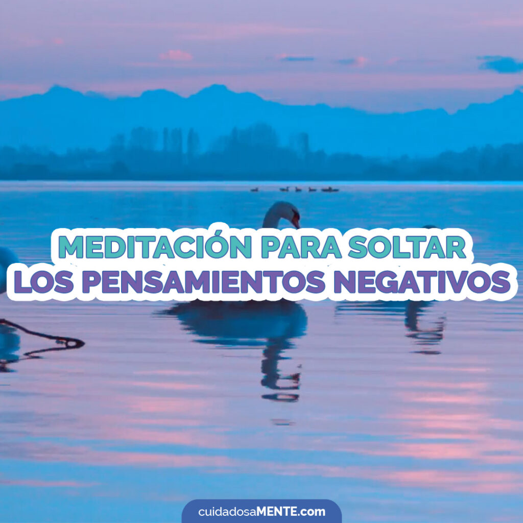Meditación para soltar los pensamientos negativos