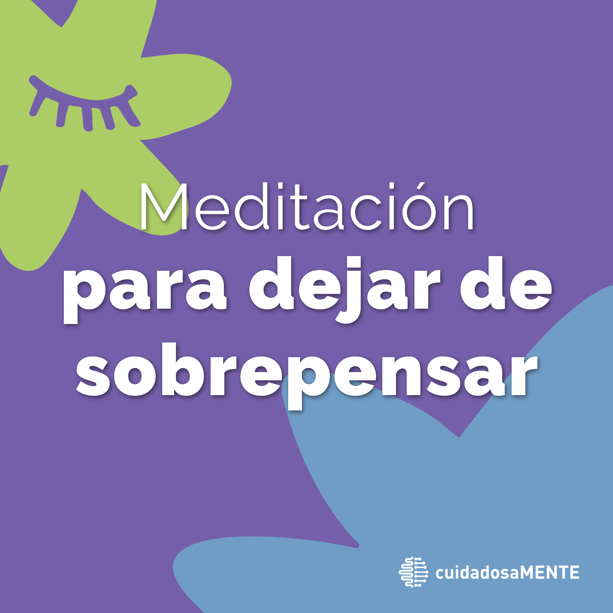 Meditación para dejar de sobrepensar
