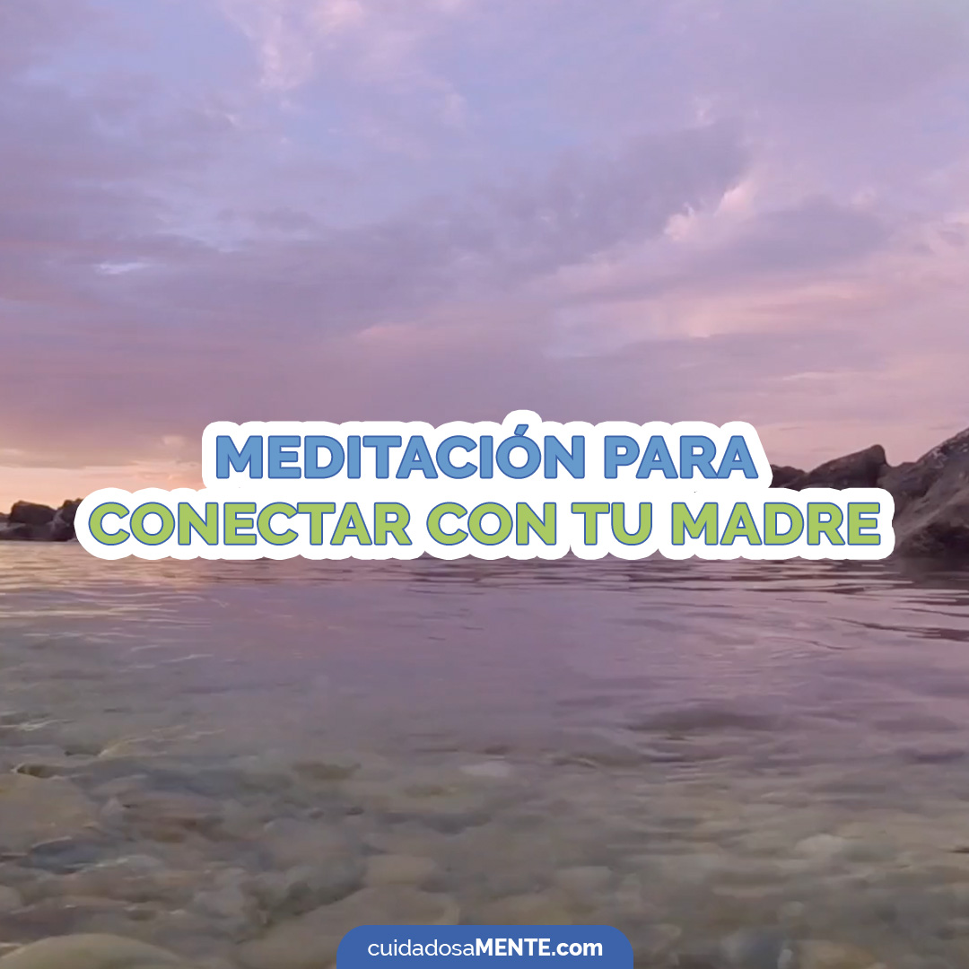 Meditación para conectar con tu madre